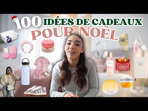 100 IDÉES DE CADEAUX DE NOEL