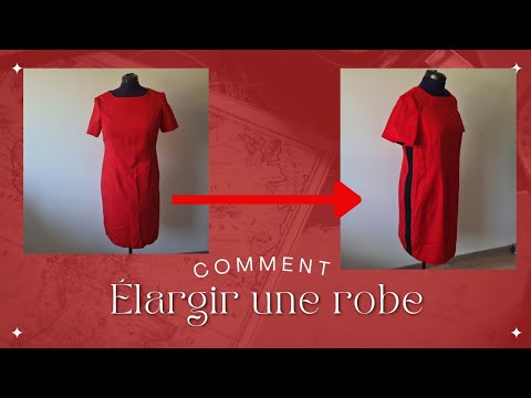 Comment élargir une robe ?